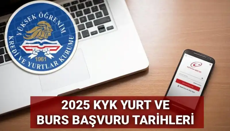 2025 KYK Yurt ve Burs Başvuru Tarihleri Ne Zaman? Heyecanlı Bekleyiş Başladı!