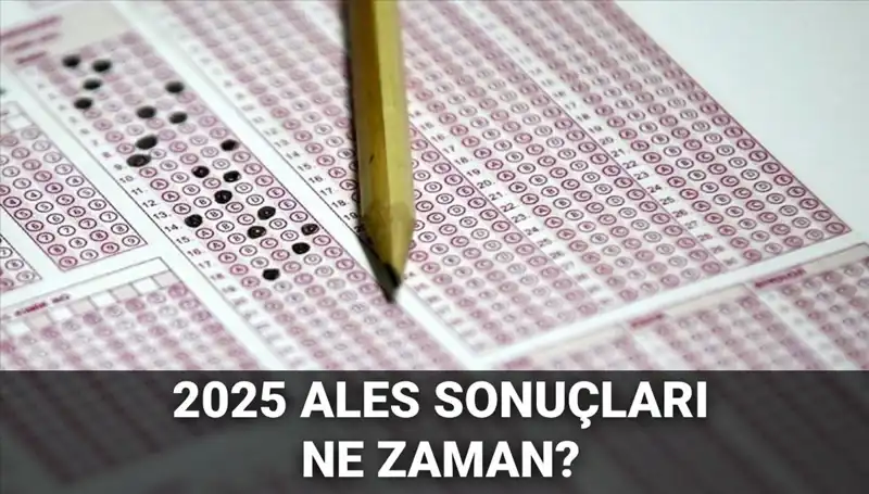ALES Sonuçları İçin Gözlerinizi Tarihe Dikin: Sonuçlar Ne Zaman Açıklanacak?