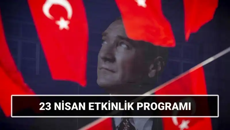 2025 23 Nisan Ulusal Egemenlik ve Çocuk Bayramı'na Özel Etkinlik Takvimi