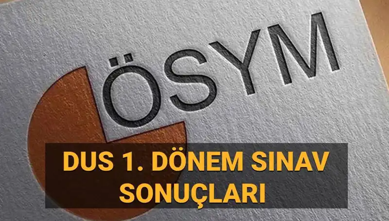 2025 DUS 1. Dönem Sonuçları Açıklandı mı? Neler Bekleniyor?