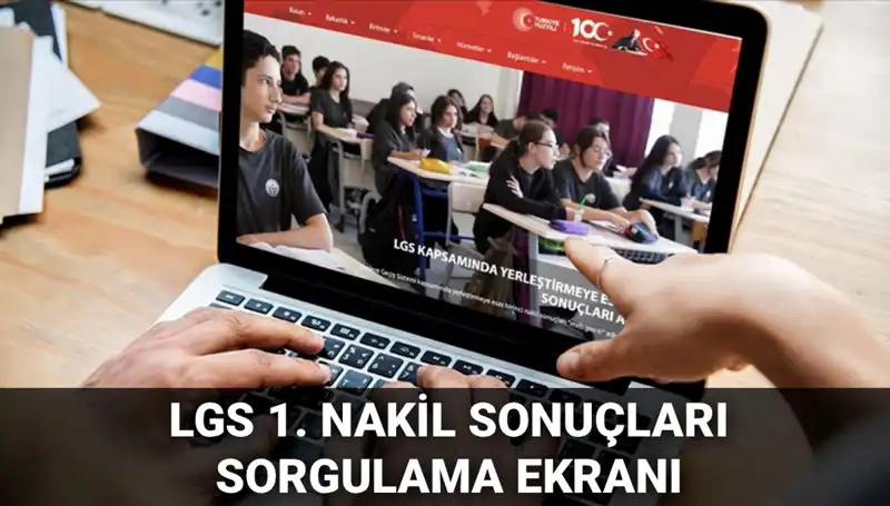 LGS Nakil Süreci Başladı: 1. Nakil Sonuçları ve 2. Nakil Başvuruları Hakkında Tüm Detaylar