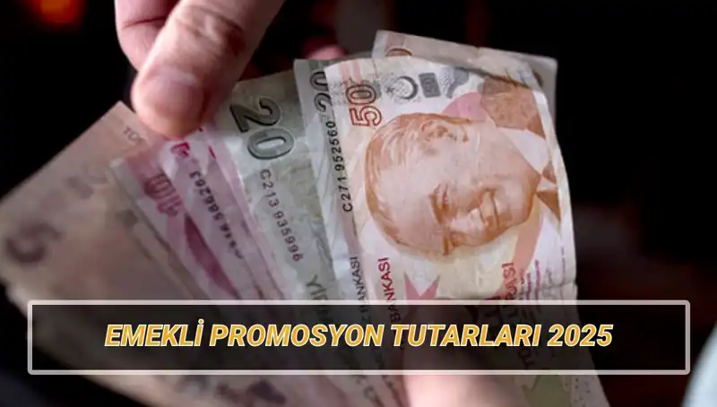 Emeklilere 2025'te Verilecek Banka Promosyonları: En Yüksek Tutarlar Açıklandı