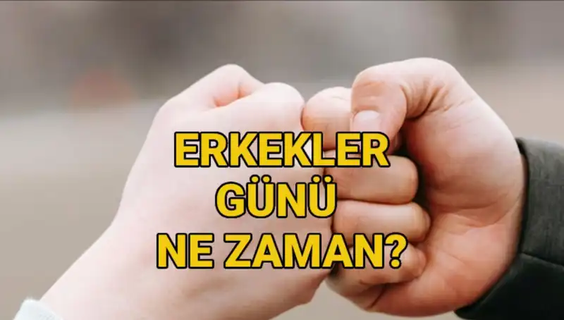 Türkiye'de Erkekler Günü 2025'te Ne Zaman Kutlanacak? İşte Tarihçesi!