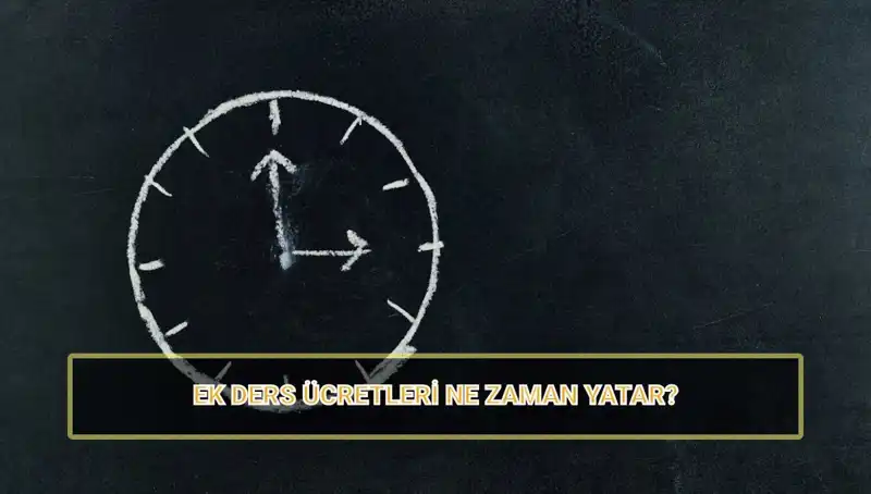 Öğretmenlerin Ek Ders Ücretleri Yatıyor: 2025 Ödeme Tarihleri Neler?
