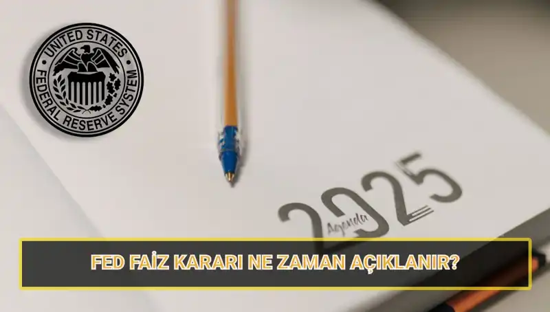 FED'in Mart Faiz Kararı Ne Zaman Açıklanacak? 2025 Toplantı Tarihleri