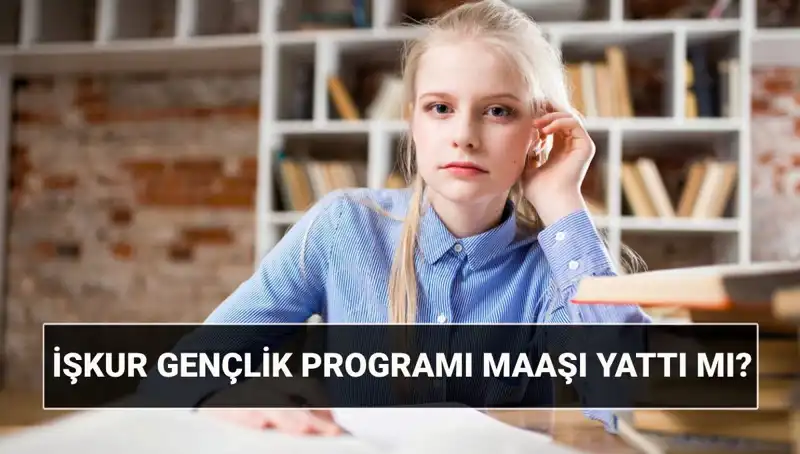 İŞKUR Gençlik Programı Ödemeleri Başladı: Başvuru ve Sorgulama Rehberi