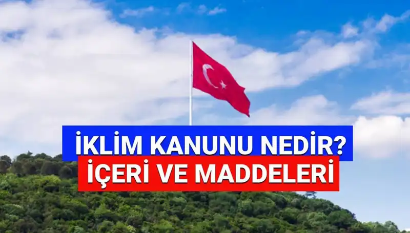İklim Kanunu Yasağı Resmi Gazete'de Yayınlandı: 2025'in Getirdikleri