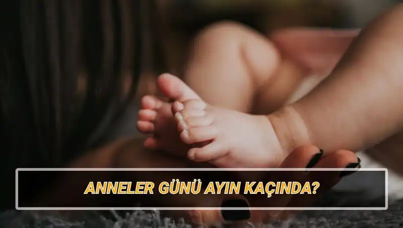 2025’te Anneler Günü Ne Zaman? Tarihçesi ve Kutlama Gelenekleri
