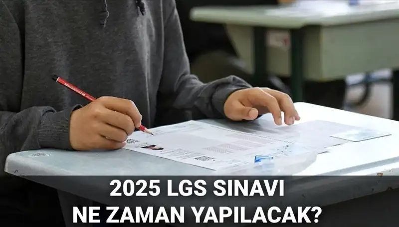 2025 LGS Sınav Tarihi Nedir? Merak Edilen Detaylar Burada