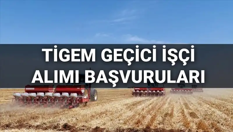 TİGEM 306 Geçici İşçi Alımı 2025: Başvuru Süreci ve Şartlar
